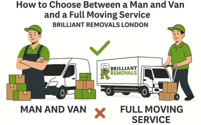 How to Choose Between a Man and Van and a Full Moving Service | Brilliant Removals London